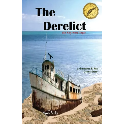 The Derelict - the Key West Caper: a Gumshoe & Fox Crime Story