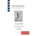 My Life, My Story: A Father's Legacy, A Buffalo Soldier's Journey
