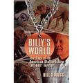 Billy's World: The Saga Of An American Staffordshire "Pit Bull" Terrier