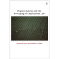 Migrant Labour and the Reshaping of Employment Law