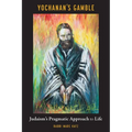 Yochanan's Gamble: Judaism's Pragmatic Approach to Life
