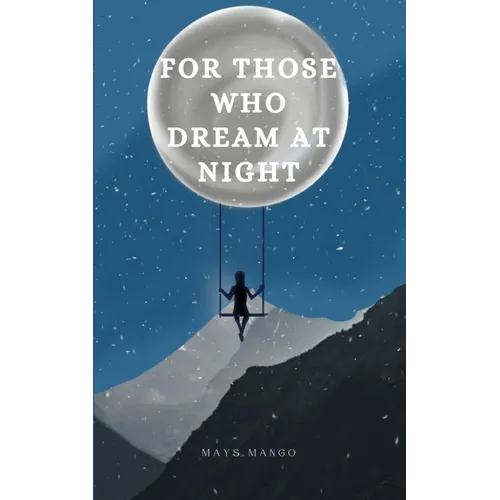 For Those Who Dream at Night