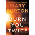 Burn You Twice