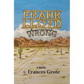 Frank Lloyd Wrong