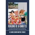 Realidad De La Diabetes: La Solución Está En Tus Manos Para Médicos, Educadores Y Especialistas En El Área