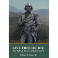 Live Free Or Die: The Life and Times of John Stark