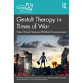 Gestalt Therapy in Times of War: New Clinical Tools and Political Consciousness
