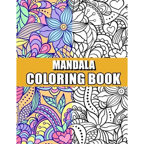 Mandala Coloring book: An Adult Coloring Book Relaxing And Stress Relieving Adult Coloring Books