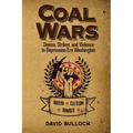 Coal Wars: Unions, Strikes, and Violence in Depression-Era Central Washington