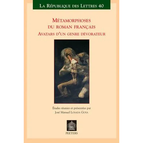 Metamorphoses Du Roman Francais: Avatars d'Un Genre Devorateur