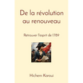 De la révolution au renouveau: Retrouver l'esprit de 1789