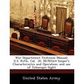 War Department Technical Manual: U.S. Rifle, Cal. .30, M1903a4 Sniper's Characterisitcs and Operation; And Use of Telescopic Sight