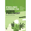Feeling Queer or Queer Feelings?: Radical Approaches to Counselling Sex, Sexualities and Genders