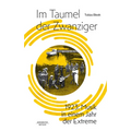 Im Taumel Der Zwanziger: 1923: Musik in Einem Jahr Der Extreme