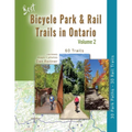 Best Bicycle Park & Rail Trails in Ontario - Volume 2: 60 Car Free, Off- Road Bike Trails Reviewed