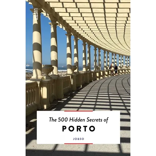 The 500 Hidden Secrets of Porto