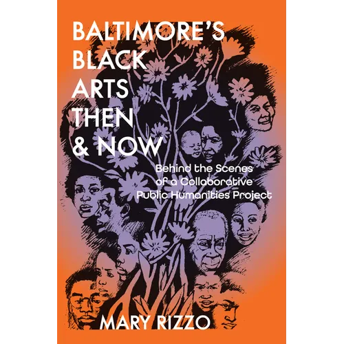 Baltimore's Black Arts Then & Now: Behind the Scenes of a Collaborative Public Humanities Project
