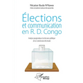 Elections et communication en R.D. Congo: Analyse pragmatique du discours politique de la Commission électorale