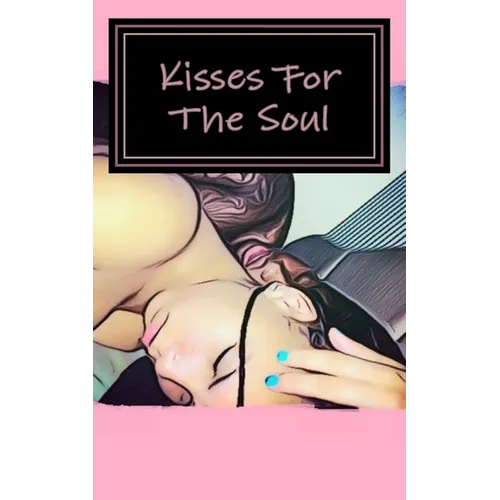 Kisses For The Soul