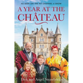 A Year at the Chateau: As Seen on the Hit Channel 4 Show