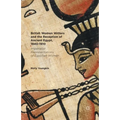 British Women Writers and the Reception of Ancient Egypt, 1840-1910: Imperialist Representations of Egyptian Women