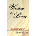 Working for Living: Slavery Masquerading as Freedom and Democracy
