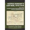 Austria-Hungary's Last War, 1914-1918 Vol 1 (1914): Outbreak of War to the Outcome of the Battle of Limanowa-Lapanow