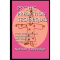Psychic Prediction Techniques: From Professional Psychologists and Occult Practices