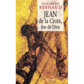 Jean de la Croix Fou de Dieu