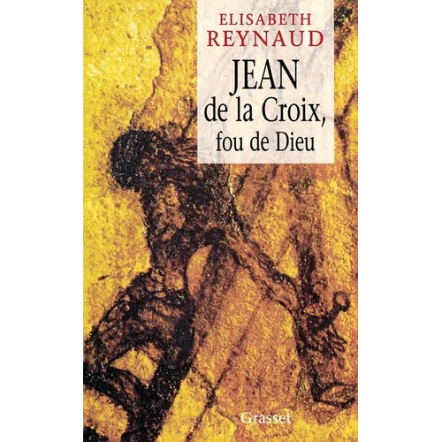 Jean de la Croix Fou de Dieu