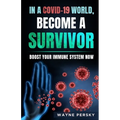 In a COVID-19 World, Become a Survivor
