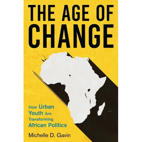 The Age of Change: How Urban Youth Are Transforming African Politics