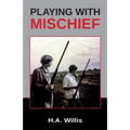 Playing with Mischief