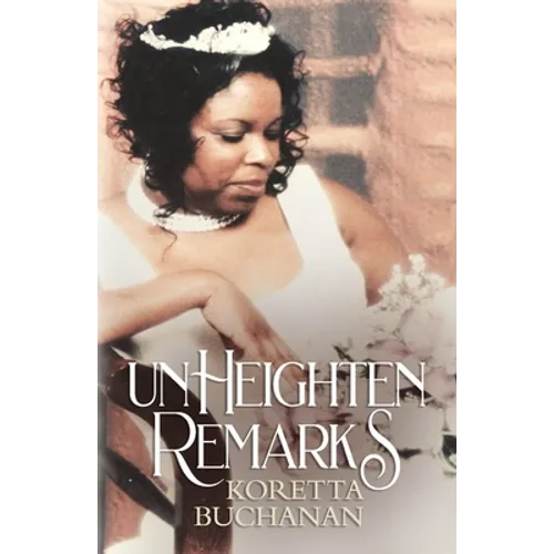 Unheighten Remarks: Koretta Buchanan