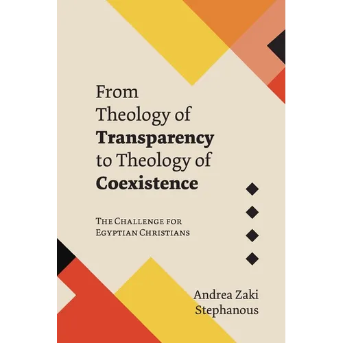 From Theology of Transparency to Theology of Coexistence: The Challenge for Egyptian Christians