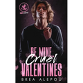 Be Mine, Cruel Valentines