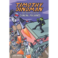 Timothy Dinoman and the Attack of the Dancing Machines: Book 2