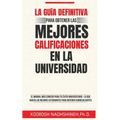 La Guía Definitiva Para Obtener Las Mejores Calificaciones En La Universidad: El Manual Más Conciso Para Tu Éxito Universitario - Lo Que Hacen Los Mej