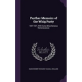 Further Memoirs of the Whig Party: 1807-1821, With Some Miscellaneous Reminiscences