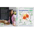 Everyday Easy Vegan: 90 Fuss-Free Recipes, Six Weeks of Meal Plans All Pure Plant-Based