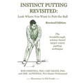Instinct Putting Revisited: Look Where You Want to Putt the Ball