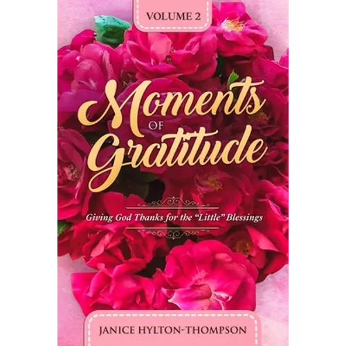 Moments of Gratitude: Giving God Thanks for the "Little" Blessings