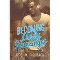Becoming Andy Hunsinger