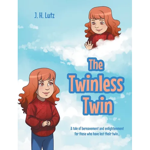 The Twinless Twin: A tale of bereavement and enlightenment for those who have lost their twin...