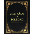 Cien Años de Soledad En 100 Imágenes: Recuerdos de Macondo