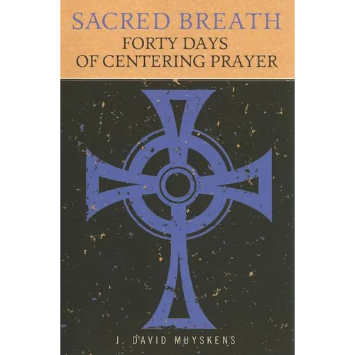 Sacred Breath: Forty Days of Centering Prayer
