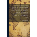 A Synopsis of History, Ancient and Modern. Giving a General View of the Political World, From the Rise of Ancient Monarchies, Down to the Present Age