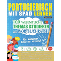 Portugiesisch Mit Spaß Lernen - Für Anfänger: Einfach Und Mittelstufe - 100 Wesentliche Themas Studieren Mit Wortsuchrätsel - Vol.1