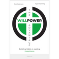 The Willpower Advantage: Building Habits for Lasting Happiness