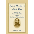 Cyrus Hamlin's Civil War: Letters of the Vice President's Son on the Civil War and Reconstruction